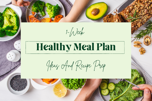 1-Week Healthy Meal Plan Ideas And Recipe Prep