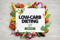 Low-Carb Dieting 101: Start and Succeed